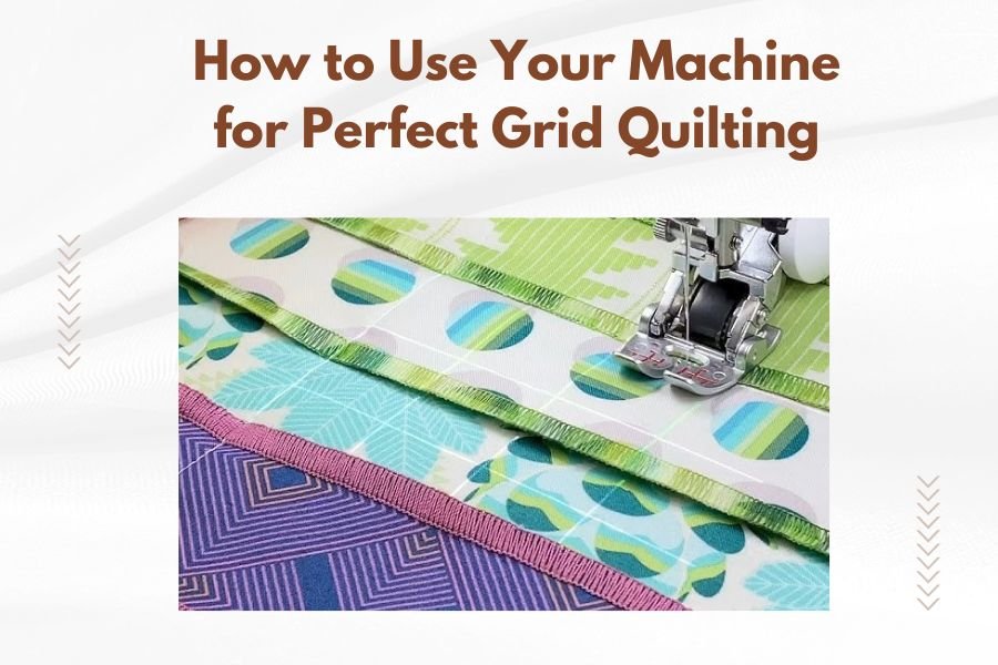 How to Use Your Machine for Perfect Grid Quilting