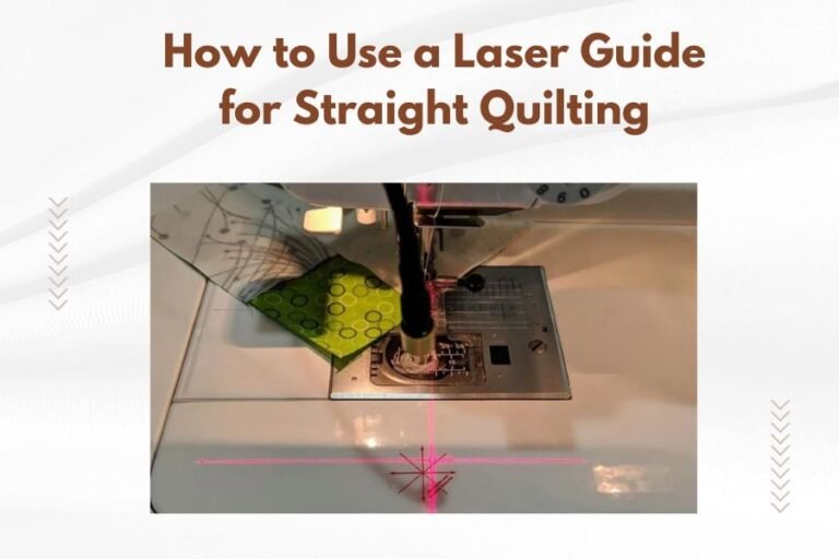 How to Use a Laser Guide for Straight Quilting