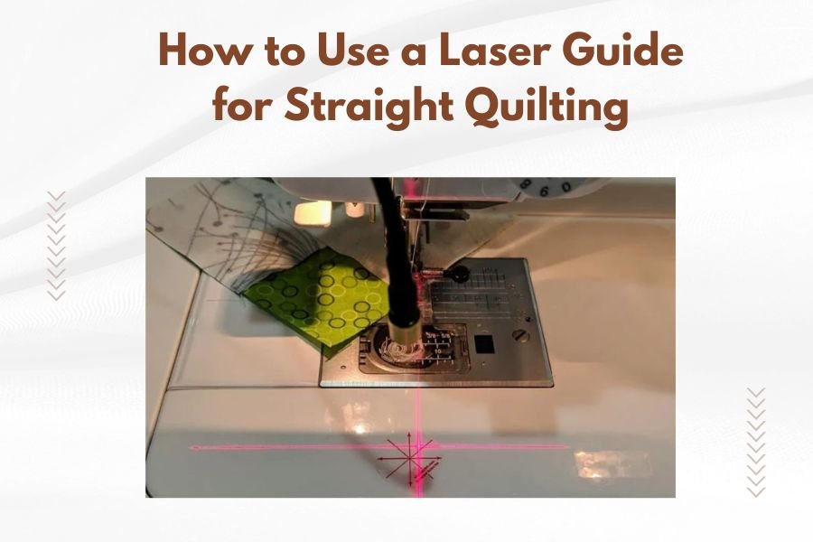 How to Use a Laser Guide for Straight Quilting