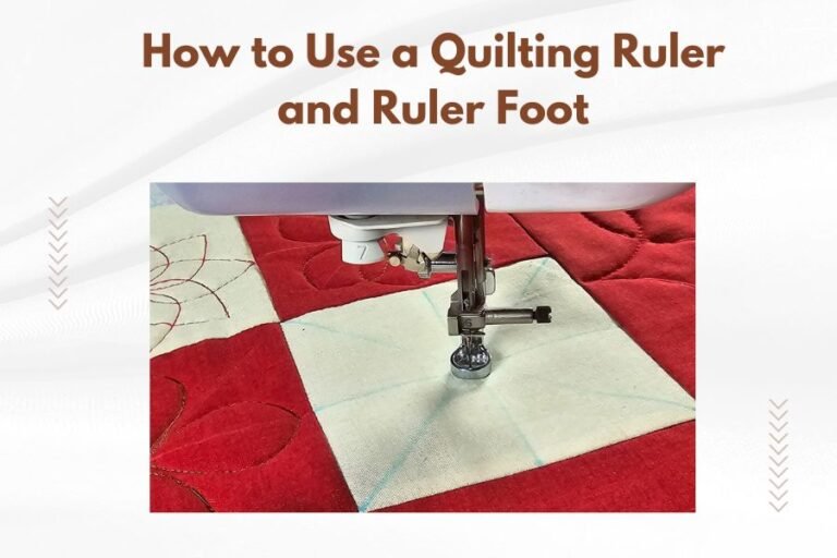 How to Use a Quilting Ruler and Ruler Foot
