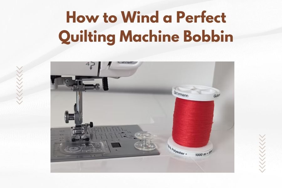 How to Wind a Perfect Quilting Machine Bobbin