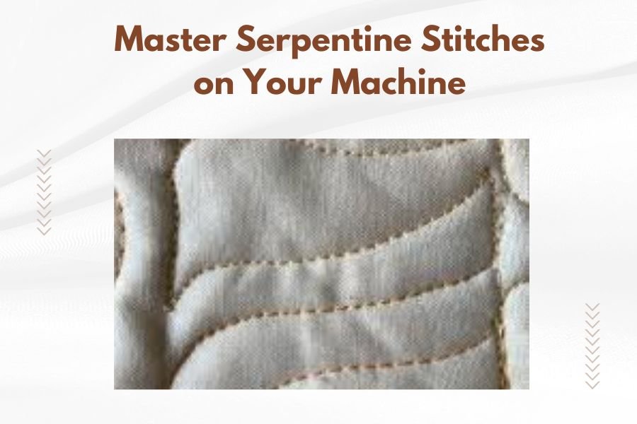 Master Serpentine Stitches on Your Machine
