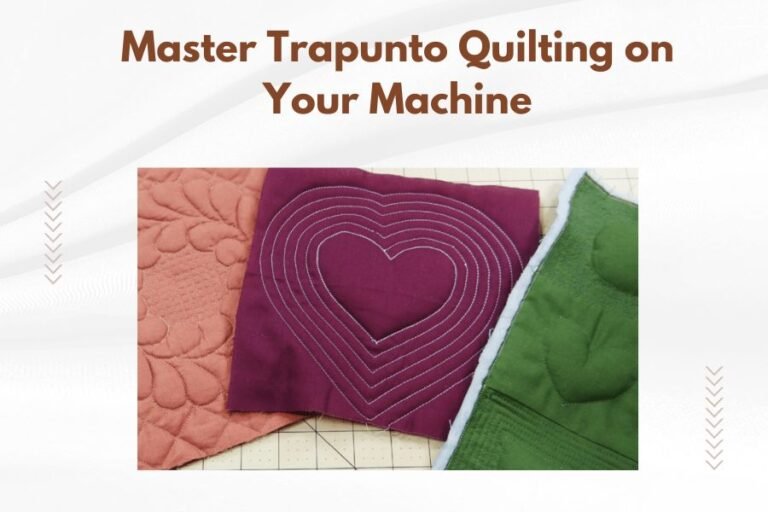 Master Trapunto Quilting on Your Machine