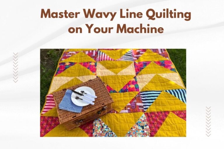 Master Wavy Line Quilting on Your Machine