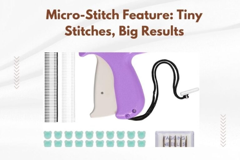 Micro-Stitch Feature_ Tiny Stitches, Big Results