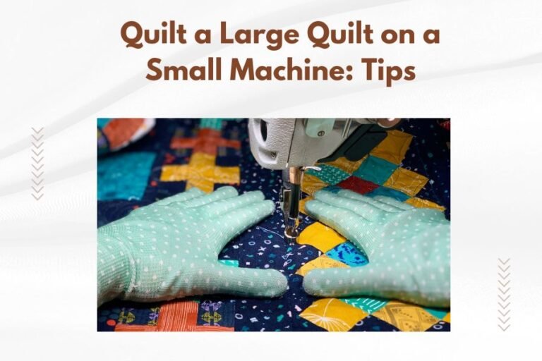 Quilt a Large Quilt on a Small Machine_ Tips