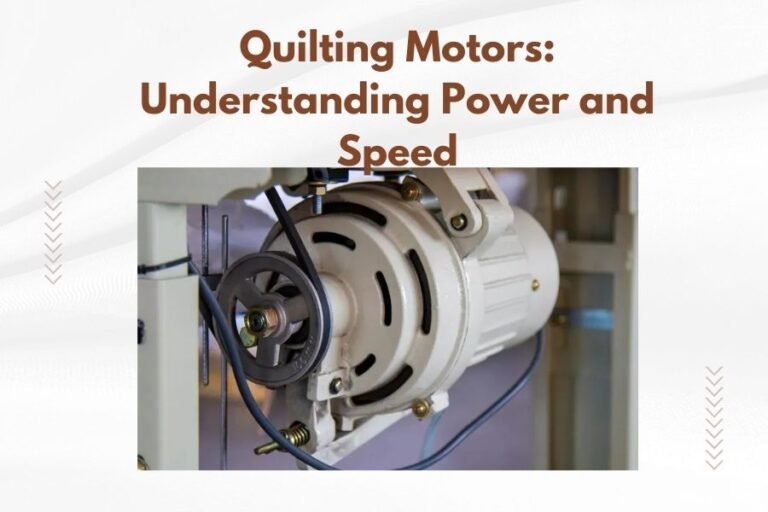 Quilting Motors_ Understanding Power and Speed