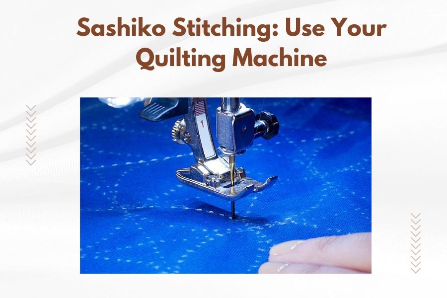Sashiko Stitching_ Use Your Quilting Machine