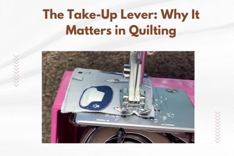 The Take-Up Lever_ Why It Matters in Quilting