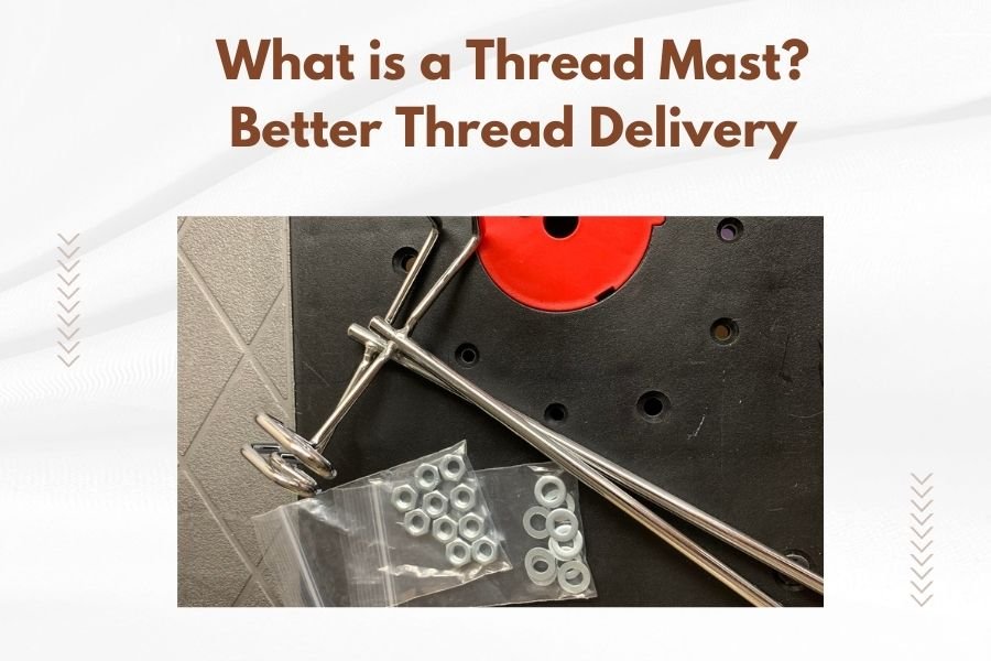 What is a Thread Mast_ Better Thread Delivery