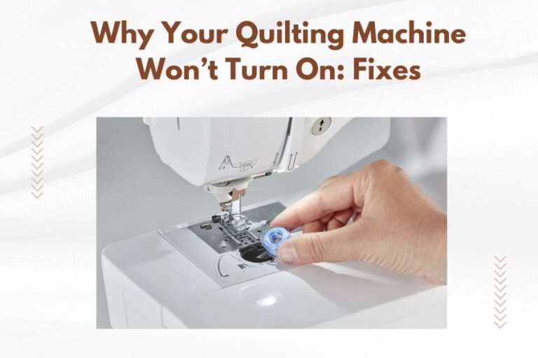 Why Your Quilting Machine Won’t Turn On_ Fixes