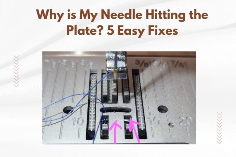 Why is My Needle Hitting the Plate_ 5 Easy Fixes