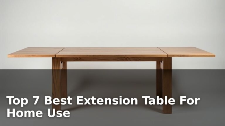 Top 7 Best Extension Table For Home Use