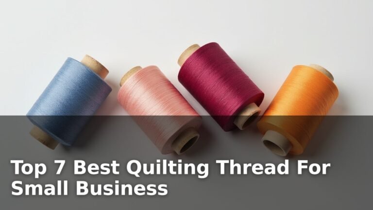 Top 7 Best Quilting Thread For Small Business
