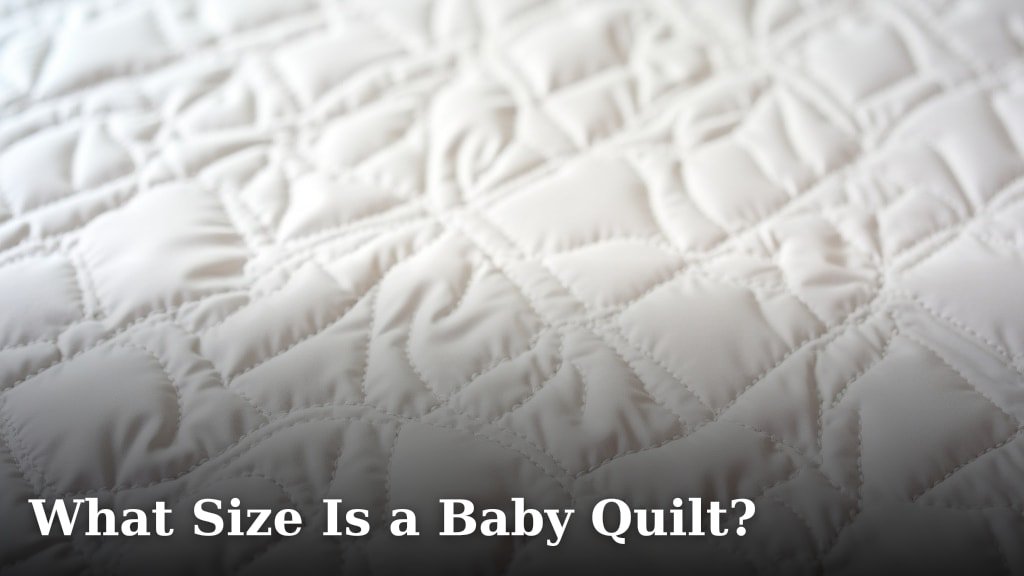 What Size Is a Baby Quilt?